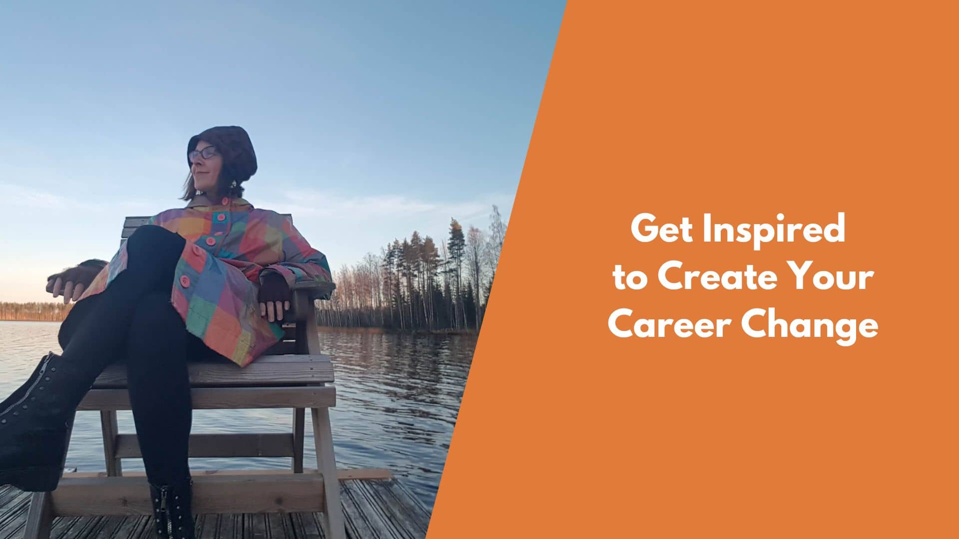 Get Inspired To Create Your Career Change (how time can be your compass for career clarity)